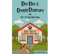 Dee Dee's Doggy Daycare: #6: The Shy New Pups