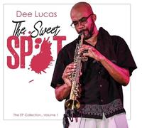 DEE LUCAS - THE SWEET SPOT: THE EP COLLECTION VOL. 1