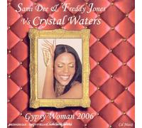 Dee Sami & Jones Freddy & Crystal Waters - Gypsy Woman 2006 (La-Da-Dee)