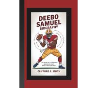 Deebo Samuel Biography: The Heart of a Playmaker Making Big Plays When It Matters Most