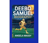 DEEBO SAMUEL BIOGRAPHY: THE INSPIRING JOURNEY OF A SAN FRANCISCO 49ERS GAME-CHANGER