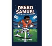 DEEBO SAMUEL: Wide Receiver Extraordinaire - Inspiring Biography For Young Readers