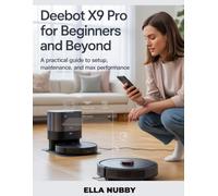 DEEBOT X9 PRO OMNI for Beginners and Beyond: A Practical Guide to Setup, Maintenance, and Max Performance