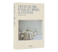 Deeda Blair: Food, Flowers, & Fantasy