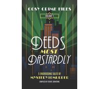 Deeds Most Dastardly: 5 Engrossing Tales of Mystery and Murder (Cosy Crime Files)
