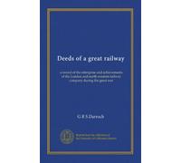 Deeds of a great railway: a record of the enterprise and achievements of the London and north-western railway company during the great war