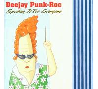 Deejay Punk Roc - Spoiling It for Everyone