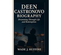 DEEN CASTRONOVO BIOGRAPHY: Drumming Through Life and Redemption