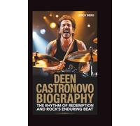 DEEN CASTRONOVO BIOGRAPHY: The Rhythm of Redemption and Rock's Enduring Beat