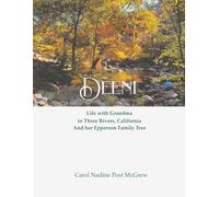 Deeni: Life with Grandma in Three Rivers, California, and her Epperson family tree.