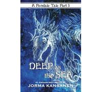 Deep As The Sea: Rediscover your fate and show your power to the world: 3 (A Pendale Tale)