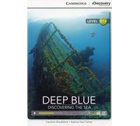 Deep Blue: Discovering the Sea Intermediate Book with Online Access (Cambridge Discovery Interactive Readers, Level B1+) - 9781107697058