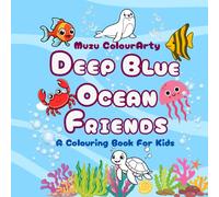 Deep Blue Ocean Friends: Smiling Sea Creatures and Underwater coloring book for Creative Kids