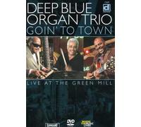 DEEP BLUE ORGAN TRIO - Deep Blue Organ Trio - Goin' to Town [Reino Unido] [DVD]