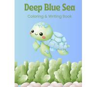 Deep Blue Sea: Coloring & Writing Book