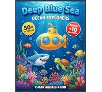 Deep Blue Sea: Ocean Explorers Activity Book for Kids Ages 5-9: 50+ Underwater Puzzles: Word Search, Spot the Difference, Mazes & Bonus Coloring (Solutions Included) (Smart Start Explorers)