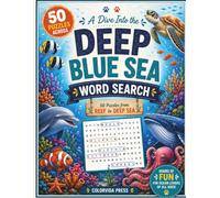 Deep Blue Sea Word Search: 50 Ocean Animal Word Search Puzzles Featuring Whales, Dolphins, Sharks, Sea Turtles, Coral Reef Life, Fish, and Marine Wildlife for Kids, Teens, and Adults