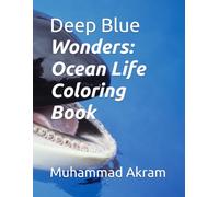 Deep Blue Wonders: Ocean Life Coloring Book