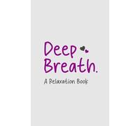 Deep Breath: A relaxation book