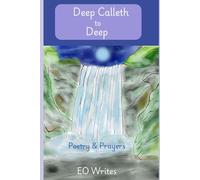 Deep Calleth to Deep: Poetry & Prayers