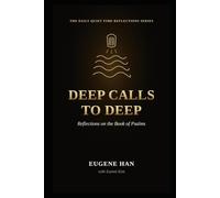 Deep Calls to Deep: Reflections on the Book of Psalms (The Daily Quiet Time Reflections Series)