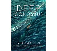 Deep Colossus: 1st Voyage: Two Brothers Against the Endless Ocean That Claimed Their World