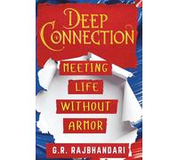 Deep Connection: Meeting Life Without Armor: 3 (Deep Connection Trilogy)