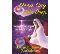 Deep Cry Unto Deep: Teaching the Heart to Speak and the Spirit to Listen