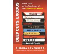 Deep Cuts: Fresh Takes on the Teachings of the Lubavitcher Rebbe (Book 2-Shemos/Exodus)