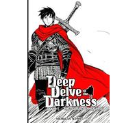 Deep Delve to the Darkness: Book 1 - The Glass Vanguard: 2