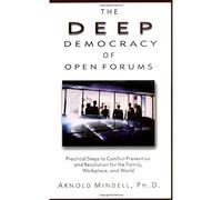 Deep Democracy of Open Forums: How to Transform Organisations into Communities