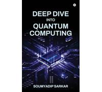 Deep Dive into Quantum Computing