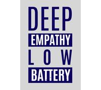 Deep Empathy, Low Battery: A Hilarious Lined Notebook for Burned-Out Therapists, Overwhelmed Counselors, and Emotionally Tired Psychology Students | 6x9, 120 Pages