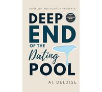 Deep End of the Dating Pool: Comedy Served on the Rocks (Conflict and Scotch Presents)