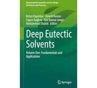 Deep Eutectic Solvents: Volume One: Fundamentals and Applications: 1 (Environmental Footprints and Eco-design of Products and Processes)