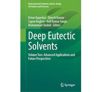 Deep Eutectic Solvents: Volume Two: Advanced Applications and Future Perspectives (Environmental Footprints and Eco-design of Products and Processes)