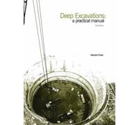 Deep Excavations: A Practical Manual 2nd Edition