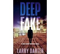Deep Fake: 7 (Rich Bishop Novels)
