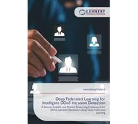 Deep Federated Learning for Intelligent DDoS Intrusion Detection: A Secure, Scalable, and Privacy-Preserving Framework for DDoS Intrusion Detection Using Deep Federated Learning