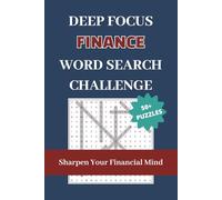 Deep Focus: Finance Word Search Challenge | More than 50 Puzzles | 6" x 9": Sharpen Your Financial Mind