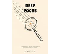 Deep Focus: Por qué la IA puede responder a cualquier pregunta pero no puede hacer que te concentres (Actually Learn - ES)