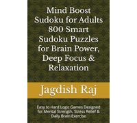 Deep Focus & Relaxation Sudoku for Adults ,: Easy to Hard Logic Games Designed for Mental Strength, Stress Relief & Daily Brain Exercise