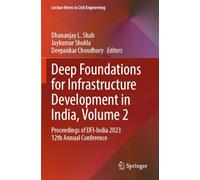 Deep Foundations for Infrastructure Development in India, Volume 2: Proceedings of DFI-India 2023 12th Annual Conference: 620 (Lecture Notes in Civil Engineering, 620)