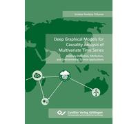 Deep Graphical Models for Causality Analysis of Multivariate Time Series. Anomaly Detection, Attribution, and Environmental Science Applications