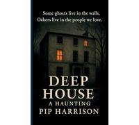Deep House: A Haunting