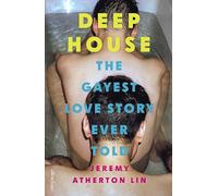Deep House: The Gayest Love Story Ever Told