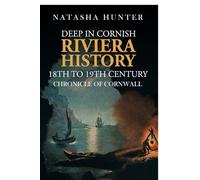 Deep in Cornish Riviera History: Chronicle of Cornwall