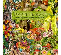 Deep In The Woods - Pastoral Psychedelia and Funky Folk 1968-1975