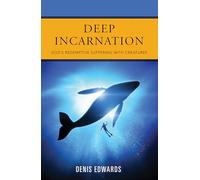 Deep Incarnation: God's Redemptive Suffering with Creatures (Duffy Lectures in Global Christianity)