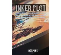 Deep Ink: Inker Plot: The Comic & Graphic Novel Production Workbook: Structured Templates for Visual Flow, Pacing, Panel Layouts, and Lettering.